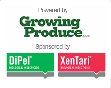 Powered by GrowingProduce.com and sponsored by DiPel® Biological Insecticide and XenTari® Biological Insecticide